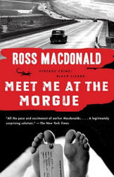 Meet Me at the Morgue - Ross Macdonald (ISBN: 9780307740779)