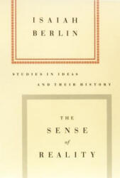 The Sense of Reality: Studies in Ideas and Their History - Isaiah Berlin, Patrick Gardiner, Henry Hardy (ISBN: 9780374525699)