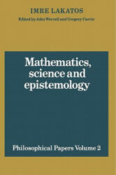 Mathematics, Science and Epistemology: Volume 2, Philosophical Papers - Imre Lakatos (ISBN: 9780521280303)
