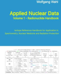 Applied Nuclear Data, Volume 1 - Radionuclide Handbook, Edition 10 - ISuS - Institute for Spectrometry and Radiation Protection (ISBN: 9783384541611)