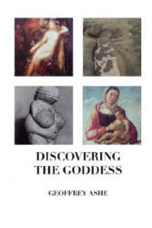 Discovering the Goddess - Geoffrey Ashe (ISBN: 9781861711953)