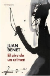 EL AIRE DE4 UN CRIMEN - JUAN BENET (ISBN: 9788483466087)