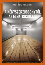 A kényszerzubbonytól az elektrosokkig (ISBN: 9789636873639)