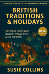 BRITISH TRADITIONS AND HOLIDAYS - Susie Collins (2025)
