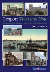 Gosport: Then and Now (ISBN: 9781780913902)