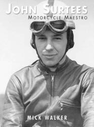 John Surtees - Motorcycle Maestro (ISBN: 9781780912158)