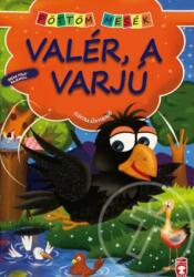 - Valér a varjúfióka (2014)
