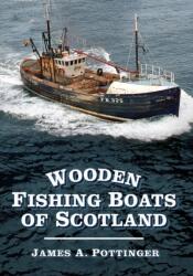 Wooden Fishing Boats of Scotland (ISBN: 9780752487571)