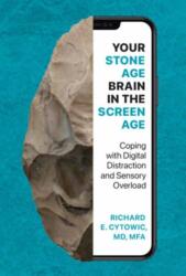 Your Stone Age Brain in the Screen Age - CYTOWIC RICHARD E (ISBN: 9780262057264)
