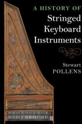 A History of Stringed Keyboard Instruments - Stewart Pollens (ISBN: 9781108434454)