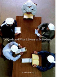 Al-qaeda And What It Means To Be Modern - John Gray (ISBN: 9781565849877)