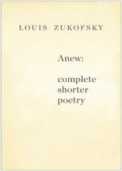 Louis Zukofsky - Anew - Louis Zukofsky (ISBN: 9780811218726)