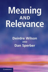 Meaning and Relevance - Deirdre Wilson (ISBN: 9780521747486)