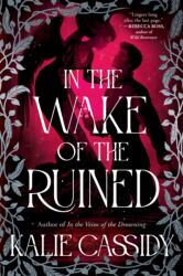 In the Wake of the Ruined - Kalie Cassidy (ISBN: 9781399632133)