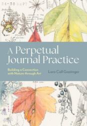 A Perpetual Journal Practice - GASTINGER LARA CALL (ISBN: 9781643264905)