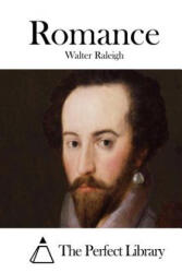 Romance - Walter Raleigh, The Perfect Library (ISBN: 9781512128444)