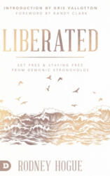 Liberated - Kris Vallotton, Randy Clark (ISBN: 9780768450774)