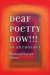 Deaf Poetry Now! ! ! - Karen Christie, Raymond Luczak (ISBN: 9781941960226)