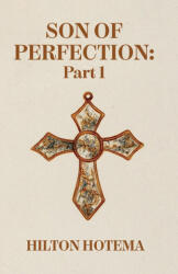 Son Of Perfection Part 1 - By Hilton Hotema (ISBN: 9781639234424)