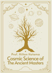 Cosmic Science of the Ancient Masters Paperback - Professor Hilton Hotema (ISBN: 9781639231195)