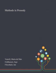 Methods in Prosody - Vanrell Maria del Mar Vanrell, Feldhausen Ingo Feldhausen, Fliessbach Jan Fliessbach (ISBN: 9781013291647)