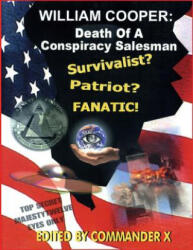 William Cooper: Death Of A Conspiracy Salesman - William Cooper, Commander X (ISBN: 9781892062307)