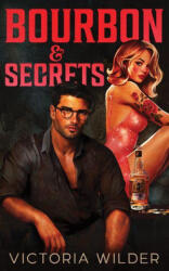 Bourbon & Secrets - WILDER VICTORIA (ISBN: 9781464279584)