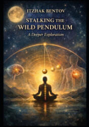 Itzhak Bentovs Stalking The Wild Pendulum - William Pyle (2026)
