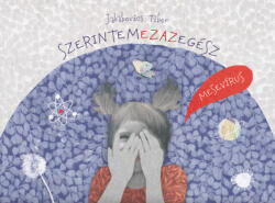 Szerintemezazegész (ISBN: 9786150126043)