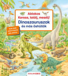 Ablakos Keress, találj, mesélj! Dinoszauruszok (ISBN: 9789636852078)