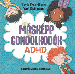 Másképp gondolkodók: ADHD (ISBN: 9786151140093)