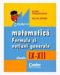 Matematică. Formule şi noţiuni generale clasele IX - XII (ISBN: 9786068609997)