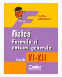 Fizica. Formule si notiuni generale clasele 6-12 - Florin Macesanu (ISBN: 9786068609904)