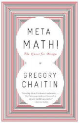 Meta Math! : The Quest for Omega - Gregory Chaitin (ISBN: 9781400077977)