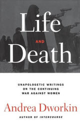 Life and Death - Andrea Dworkin (ISBN: 9780743236263)