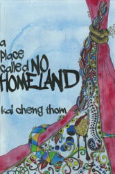 A Place Called No Homeland - Kai Cheng Thom (ISBN: 9781551526799)