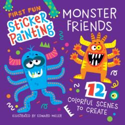 First Fun: Sticker Painting Monster Friends - Edward Miller (ISBN: 9781641244602)