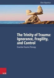 Trinity of Trauma: Ignorance, Fragility, and Control - Ellert Nijenhuis (ISBN: 9783525402689)