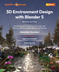 3D Environment Design with Blender 5 - Second Edition - Abdelilah Hamdani, Jason van Gumster, Carlos Barreto (ISBN: 9781836203292)