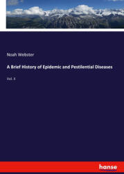 A Brief History of Epidemic and Pestilential Diseases - Noah Webster (ISBN: 9783348131483)