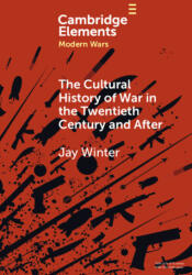 Cultural History of War in the Twentieth Century and After - Jay Winter (ISBN: 9781009114271)