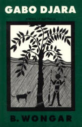Gabo Djara: Novels of Australia - B. Wongar (ISBN: 9780807612439)