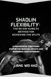 Shaolin Flexibility - Liang Wei Hao (2026)