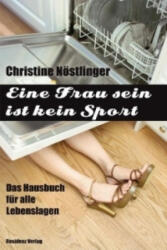 Eine Frau sein ist kein Sport - Christine Nöstlinger, Hubert Hladej (ISBN: 9783701715756)