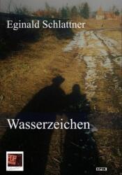 Wasserzeichen - Eginald Schlattner (ISBN: 9783863562168)