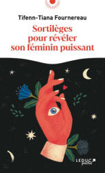 Sortilèges pour révéler votre féminin puissant - Fournereau (ISBN: 9791028524715)