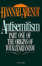 Antisemitism: Part One of the Origins of Totalitarianism - Hannah Arendt, Hannah Arendt (ISBN: 9780156078108)