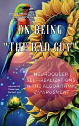 On being "the bad guy" - Dr. Bernadette "bird" Bowen (ISBN: 9781088281512)