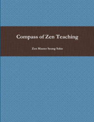 Compass of Zen Teaching - Zen Master Seung Sahn (ISBN: 9781312746633)