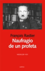 Naufragio de un profeta: Heidegger hoy - RASTIER, FRANCOIS (ISBN: 9788412555455)